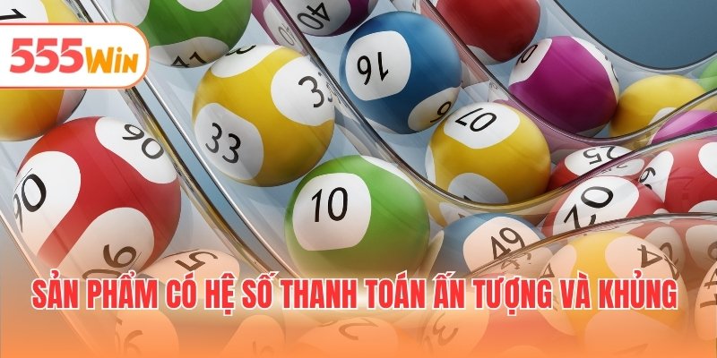 Sản phẩm có hệ số thanh toán ấn tượng và khủng