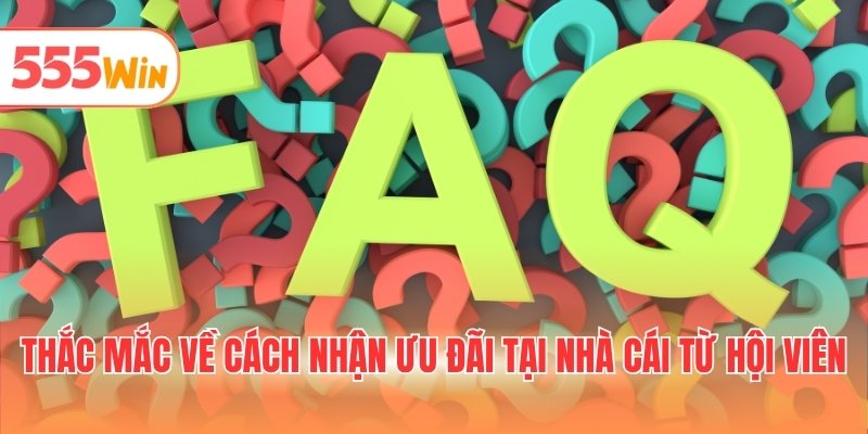 Thắc mắc về cách nhận ưu đãi tại nhà cái từ hội viên